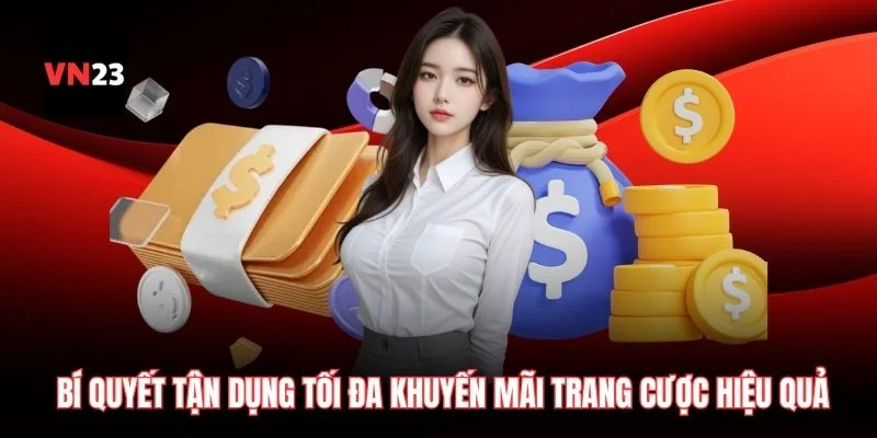 Bí quyết tận dụng tối đa khuyến mãi trang cược hiệu quả