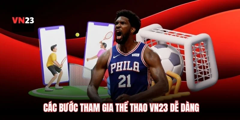 Các bước tham gia thể thao VN23 dễ dàng